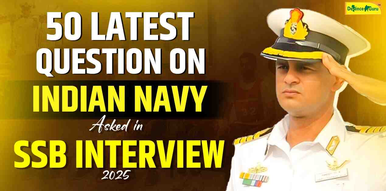 50 Latest Questions  Asked On Indian Navy In SSB Interview 2025